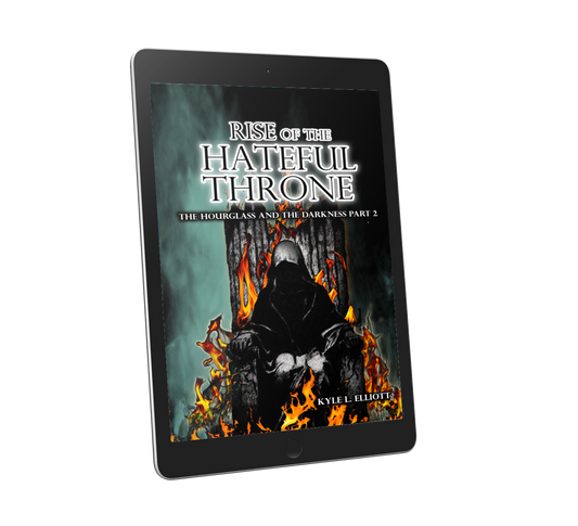 2.) Rise of the Hateful Throne: The Hourglass and the Darkness Part 2